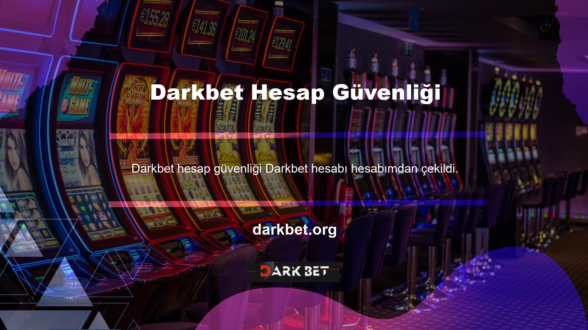 Site, Güvenlik Politikasına uygun hareket eden ve yabancı Darkbet hesabımdan çekilen bahis sitelerinden biridir